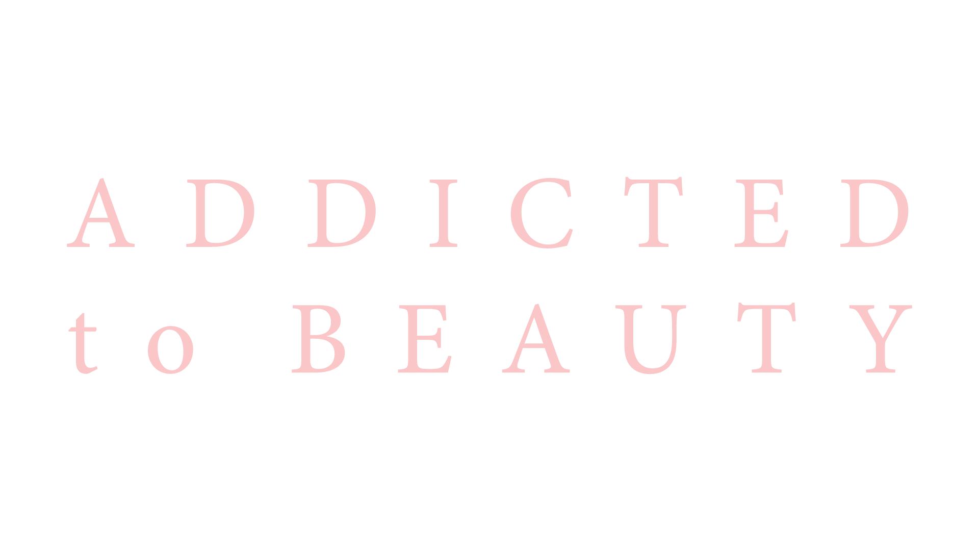 Addicted to Beauty